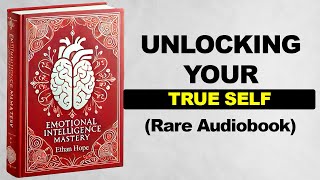 Emotional Intelligence Mastery  Overcome Negativity amp Better Manage Your Feelings Rare Audiobook [upl. by Reiss]