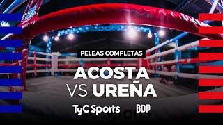 Bruno Acosta vs Efrain Ureña  Boxeo de Primera  TyCSports [upl. by Leohcin165]