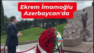 Ekrem İmamoğlu Azerbaycanda Türk Şehitliği ve Haydar Aliyev kabrini ziyaret etti [upl. by Aigroeg]