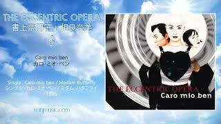 THE ECCENTRIC OPERA ジ・エキセントリック・オペラ  Caro mio ben カロ・ミオ・ベン [upl. by Hillyer]