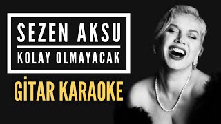 Kolay Olmayacak  Gitar Karaoke [upl. by Hallee104]