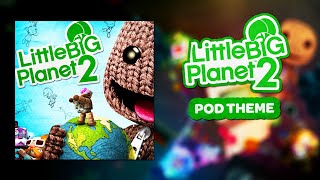 LittleBigPlanet 2 OST  Pod Theme [upl. by Airtap]