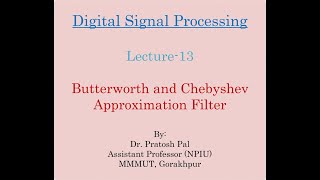 DSP Lecture13  Butterworth and Chebyshev Filter Approximation [upl. by Chee]