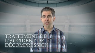 13  Traitement de laccident de décompression [upl. by Moritz]