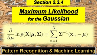 234 Maximum Likelihood for the Gaussian  Pattern Recognition and Machine Learning [upl. by Anrak975]