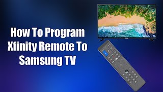 How To Program Xfinity Remote To Samsung TV [upl. by Cly]