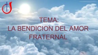 La bendicion del amor fraternal  Predica [upl. by Ahsote887]