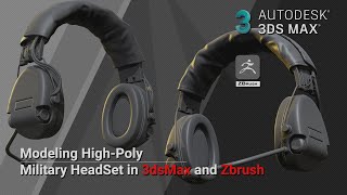 Military HeadSet  Modeling in 3ds Max and Zbrush [upl. by Otrebla]