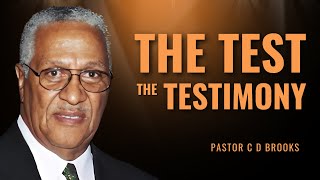 The Test The Testimony  Pastor C D Brooks [upl. by Yot72]