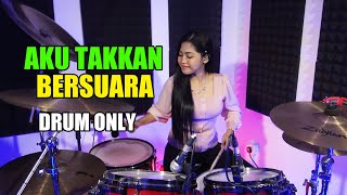 AKU TAKKAN BERSUARA DRUM ONLY BY NUR AMIRA SYAHIRA [upl. by Krute]