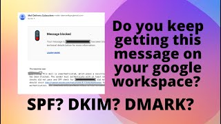 How To Get Google Workspace To Unblock Your Emails Fix SPF DMARK amp DKIM To Improve Email Delivery [upl. by Champaigne]