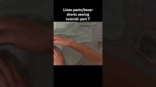 DIY boxer shorts and linen pants sewing tutorial part 7 sewingpattern [upl. by Ellesor386]