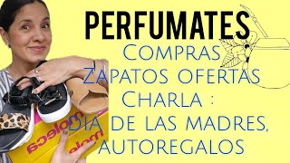 🧉PERFUMATES Haul CalzadosOFERTAS Día de las madresautoregalos haul calzado charla [upl. by Anetta]