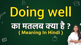 Doing well meaning in hindi  Doing well ka matlab kya hota hai  Word meaning [upl. by Aihsiek]