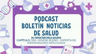 PODCAST BOLETÍN EPIDEMIOLÓGICO BY Paula Ascanio INVITADA Dra Génesis Bueno [upl. by Lettig135]