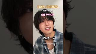 Han Jisung dancing to gg songs part2 hanjisung han straykids skz [upl. by Anhavas997]