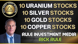 10 Uranium 10 Silver 10 Gold amp 10 Copper Stocks  Rick Rule [upl. by Eelyah]