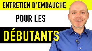 COMMENT RÉUSSIR UN ENTRETIEN DEMBAUCHE POUR LES DÉBUTANTS [upl. by Linzer796]