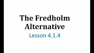 414 The Fredholm Alternative [upl. by Cardew]