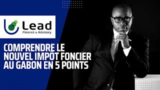 Comprendre le nouvel impôt foncier au Gabon en 5 points [upl. by Lough]