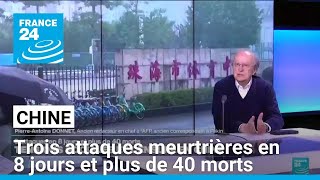 Tensions en Chine  trois attaques meurtrières en 8 jours et plus de 40 morts • FRANCE 24 [upl. by Lisbeth]