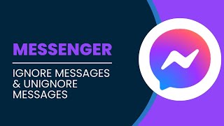 How To Ignore Messages And Unignore Messages On Messenger Updated App [upl. by Yorle]