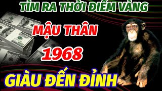 CỰC SỐC ĐÚNG THỜI ĐIỂM VÀNG TRONG THÁNG 10 ÂM LỊCH TUỔI MẬU THÂN SINH 1968 GIÀU CÓ LÊN ĐẾN ĐỈNH CAO [upl. by Sissy]