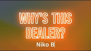 Niko B – Whys this dealer [upl. by Wilder880]