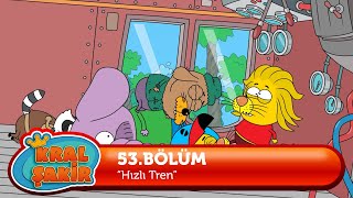 Kral Şakir 53 Bölüm  Hızlı Tren [upl. by Natika]