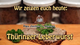 Thüringer Leberwurst selber machen  altes Rezept aus der Hausschlachtung  Opa Jochens Rezept [upl. by Buxton]