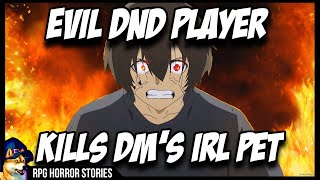 Evil DnD Player Kills DMs Pet  rrpghorrorstories [upl. by Euqinaj16]