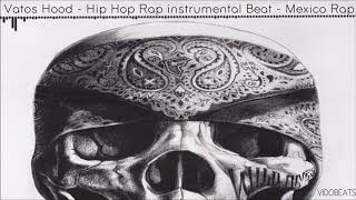 quotVatos Hoodquot  Mexican  Hip Hop  Rap Beat  Instrumental  VIDOBEATS [upl. by Barboza962]