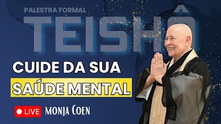 Cuide da sua saúde mental  Palestra FormalTeishô ao vivo da Monja Coen [upl. by Dryfoos]