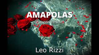 1 Hora  Amapolas Versión Acústica  Leo Rizzi  1 hour version [upl. by Neeven823]