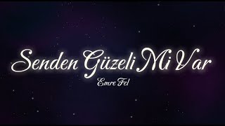 Emre Fel  Senden Güzeli Mi Var Sözleri Lyrics [upl. by Midian143]