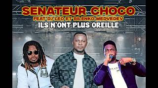 SENATEUR CHOCO feat DJ LEO BILENKO MEDVEDEV  ILS NONT PLUS OREILLE ACT1 [upl. by Emerson761]