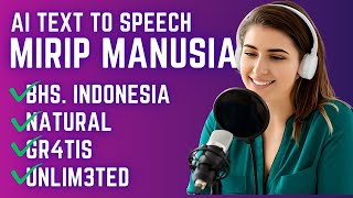 TEXT TO SPEECH NATURAL BAHASA INDONESIA UNLIMITED  AI MERUBAH TEKS KE SUARA MIRIP MANUSIA GRATIS [upl. by Sigler902]