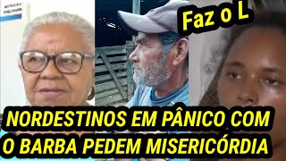 NORDESTINOS EM PÂNICO COM O BARBA PEDEM MISERICÓRDIA fazol fazuele fazueli [upl. by Natsuj]