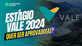 Tudo para ser aprovado a  Programa de Estágio VALE 2024  2025 [upl. by Claribel51]