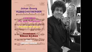 JGALBRECHTSBERGER Alto Trombone Concerto 1Mov  Trombone Hakan KILMAN  Piano Chiaki OHARA [upl. by Casavant702]