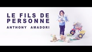 Anthony Amadori  Le fils de personne Clip Officiel [upl. by Ilak]