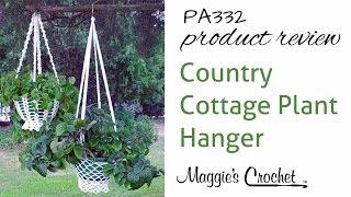 Country Cottage Plant Hanger Crochet Pattern Product Review PA332 [upl. by Goldsworthy792]