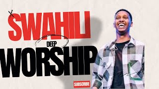 SWAHILI WORSHIP SONGS  1 HOURS OF NONSTOP SWAHILI WORSHIP MIX 2024 [upl. by Natfa]