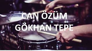 CAN ÖZÜM  GÖKHAN TEPE  DAVULSUZDRUMLESS [upl. by Davis]