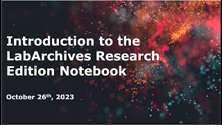 Introduction to the LabArchives Research Edition Notebook [upl. by Alolomo]