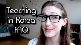 Teaching in Korea FAQ [upl. by Hilton]