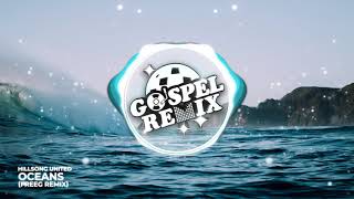 Hillsong United  Oceans FreeG Remix Progressive House Gospel [upl. by Layod452]