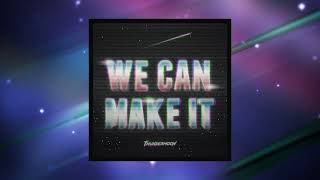 We Can Make It  Thundermoon Lyric Video [upl. by Serene]