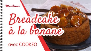 Breadcake à la banane et aux raisins secs avec COOKEO  Les recettes Moulinex [upl. by Salisbarry]