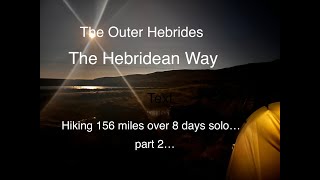 Hebridean Way part 2 🏴󠁧󠁢󠁳󠁣󠁴󠁿 [upl. by Cattier]